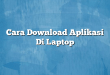 Cara Download Aplikasi Di Laptop